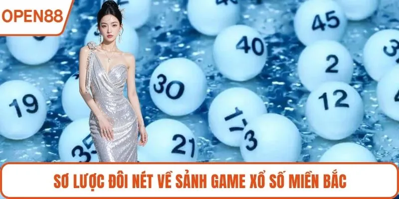 Sơ lược đôi nét về sảnh game xổ số miền Bắc